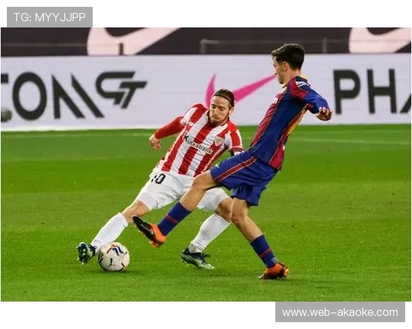 毕尔巴鄂竞技客战巴萨，客场进攻乏力成隐忧